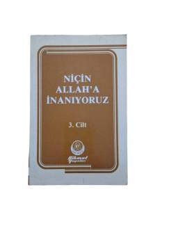 NİÇİN ALLAH'A İNANIYORUZ 3.CİLT