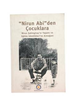 NİRUN ABİ'DEN ÇOCUKLARA -NİRUN ŞAHİNGİRAY'IN YAŞAMI VE EĞİTİM GÖNÜLLÜLERİNE ARMAĞANI