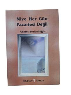 NİYE HER GÜN PAZARTESİ DEĞİL (İMZALI )