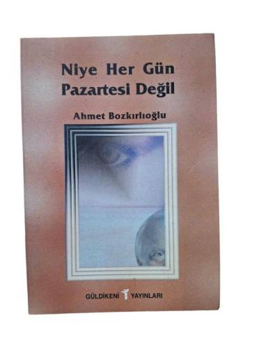 NİYE HER GÜN PAZARTESİ DEĞİL (İMZALI ) - 0