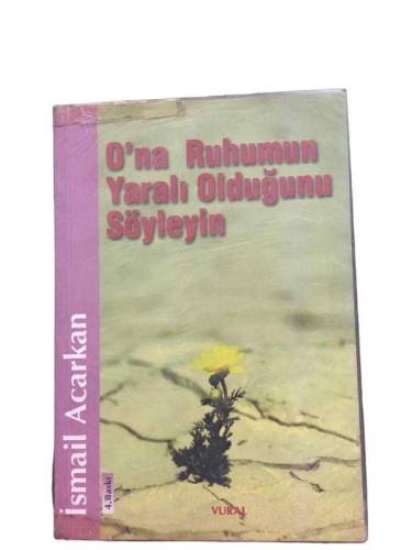 O'NA RUHUMUN YARALI OLDUĞUNU SÖYLEYİN - 0