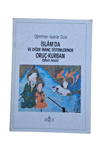 ÖĞRETMEN YAZARLAR DİZİSİ İSLAMDA VE DİĞER İNANÇ SİSTEMLERİNDE ORUÇ-KURBAN - 0