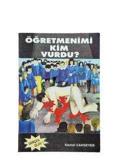 ÖĞRETMENİMİ KİM VURDU