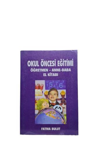 OKUL ÖNCESİ EĞİTİMİ ÖĞRETMEN-ANNE-BABA EL KİTABI - 0