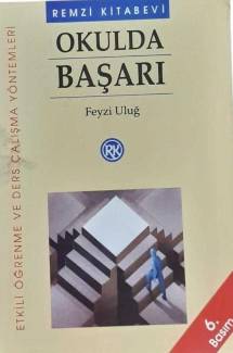 OKULDA BAŞARI - ETKİLİ ÖĞRENME VE DERS ÇALIŞMA YÖNTEMLERİ