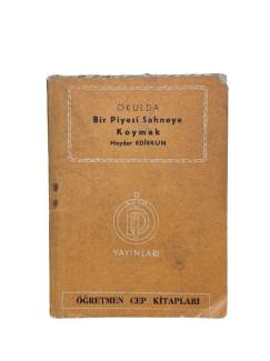 OKULDA BİR PİYESİ SAHNEYE KOYMAK