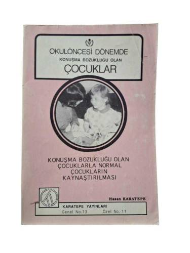 OKULÖNCESİ DÖNEMDE KONUŞMA BOZUKLUĞU OLAN ÇOCUKLAR ( KONUŞMA BOZUKLUĞU OLAN ÇOCUKLARLA NORMAL ÇOCUKL - 0