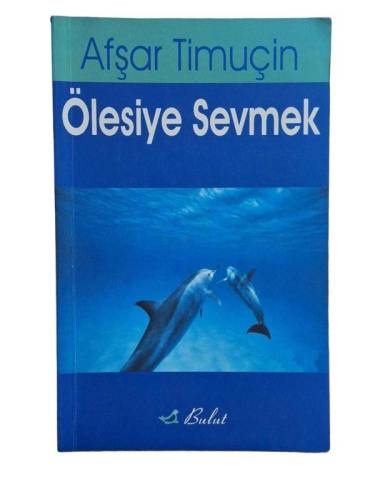 ÖLESİYE SEVMEK - 0