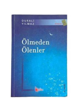 ÖLMEDEN ÖLENLER