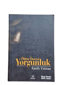 ÖLÜM ÖNCESİ YORGUNLUK