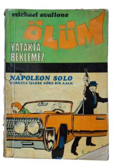 ÖLÜM YATAKTA BEKLEMEZ NAPOLEON SOLO KORKULU İŞLERE GÖRE BİR AJAN