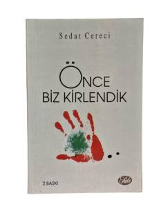 ÖNCE BİZ KİRLENDİK