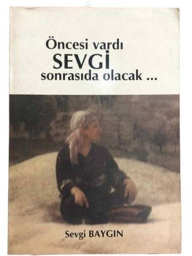 ÖNCESİ VARDI SEVGİ SONRASIDA OLACAK - 0