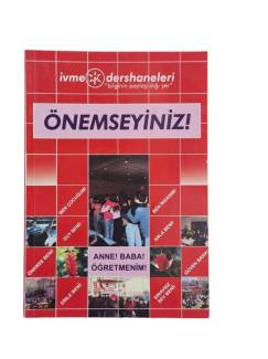 ÖNEMSEYİNİZ / ANNE BABA ÖĞRETMENİM / İVME DERSHANELERİ