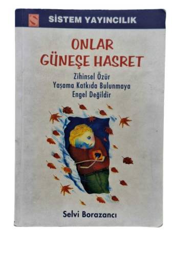 ONLAR GÜNEŞE HASRET - ZİHİNSEL ÖZÜR YAŞAMA KATKIDA BULUNMAYA ENGEL DEĞİLDİR - 0