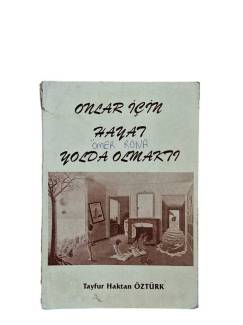 ONLAR İÇİN HAYAT YOLDA OLMAKTI