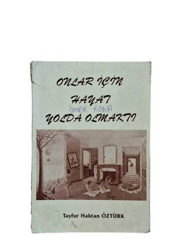ONLAR İÇİN HAYAT YOLDA OLMAKTI - 0