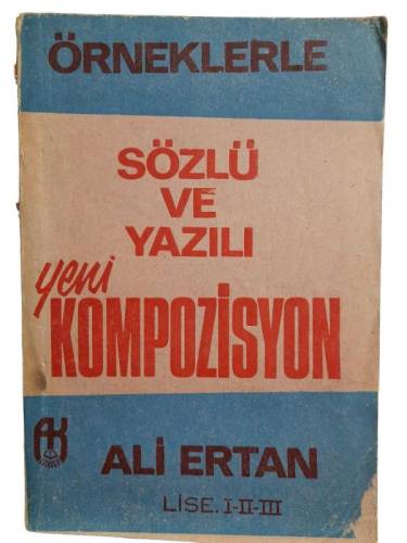 ÖRNEKLERLE SÖZLÜ VE YAZILI YENİ KOMPOZİSYON LİSE 1 2 3 - 0