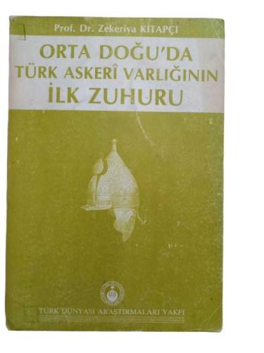 ORTADOĞU'DA TÜRK ASKERİ VARLIĞININ İLK ZUHURU - 0