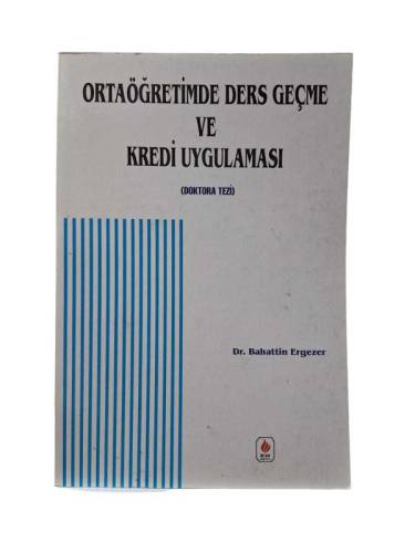 ORTAÖĞRETİMDE DERS GEÇME VE KREDİ UYGULAMASI (DOKTORA TEZİ) - 0