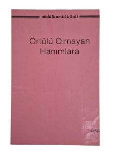 ÖRTÜLÜ OLMAYAN HANIMLARA