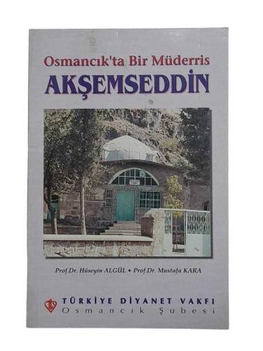 OSMANCIK'TA BİR MÜDERRİS AKŞEMSEDDİN - 0