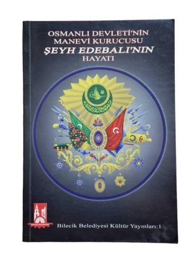OSMANLI DEVLETİ'NİN MANEVİ KURUCUSU ŞEYH EDEBALI'NIN HAYATI - 0
