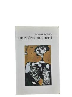 OTUZ GÜNDE OLDU BİTTİ