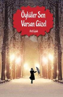 ÖYKÜLER SEN VARSAN GÜZEL