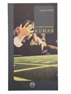 OYNARKEN TÜKENMEK: KUMAR