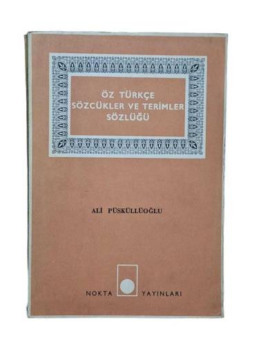 ÖZ TÜRKÇE SÖZCÜKLER VE TERİMLER SÖZLÜĞÜ - 0