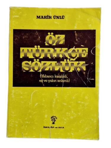ÖZ TÜRKÇE SÖZLÜK ( YABANCI KARŞILIKLI, EŞ VE YAKIN ANLAMLI ) - 0