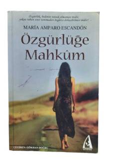 ÖZGÜRLÜĞE MAHKUM