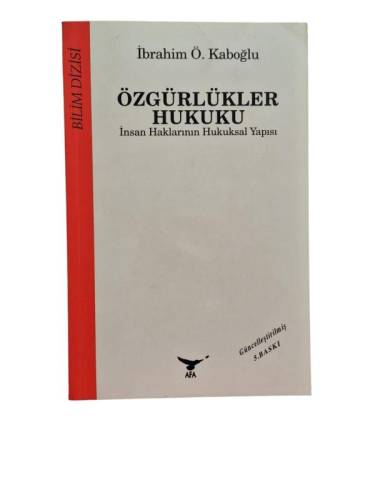 ÖZGÜRLÜKLER HUKUKU İNSAN HAKLARININ HUKUKSAL YAPISI - 0