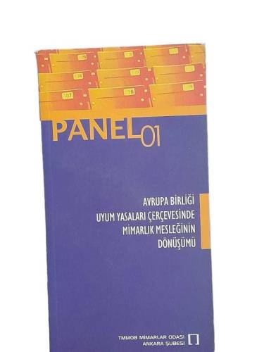 PANEL 1 AVRUPA BİRLİĞİ UYUM YASALARI ÇERÇEVESİNDE MİMARLIK MESLEĞİNİN DÖNÜŞÜMÜ 14 EKİM 2004 - 0