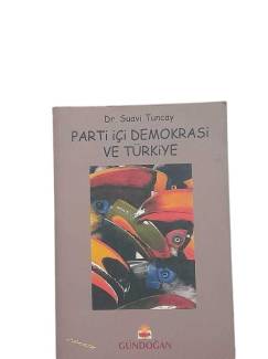 PARTİ İÇİ DEMOKRASİ VE TÜRKİYE