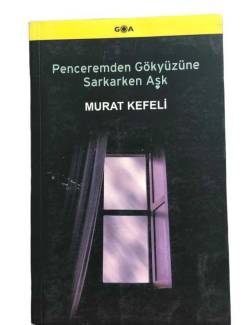 PENCEREMDEN GÖKYÜZÜNE SARKARKEN AŞK