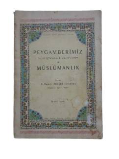 PEYGAMBERİMİZ HAZRET-İ MUHAMMED ALEYHİ'S-SELAM VE MÜSLÜMANLIK