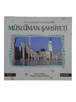 PEYGAMBERİMİZ'İN DİLİNDEN MÜSLÜMAN ŞAHSİYETİ