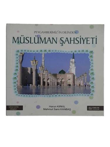 PEYGAMBERİMİZ'İN DİLİNDEN MÜSLÜMAN ŞAHSİYETİ - 0