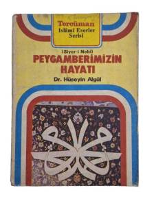 PEYGAMBERİMİZİN HAYATI - SİYER-İ NEBİ