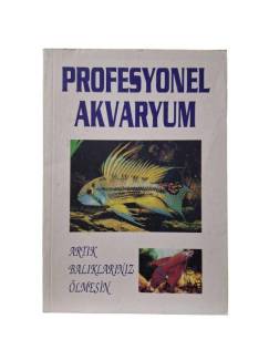 PROFESYONEL AKVARYUM ARTIK BALIKLARINIZ ÖLMESİN