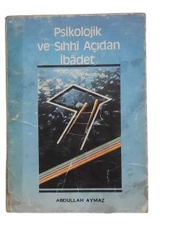 PSİKOLOJİK VE SIHHİ AÇIDAN İBADET