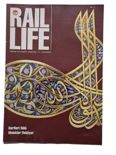 RAIL LIFE TCDD'NİN AYLIK DERGİSİ SAYI:7 YIL:NİSAN 2004 - 0