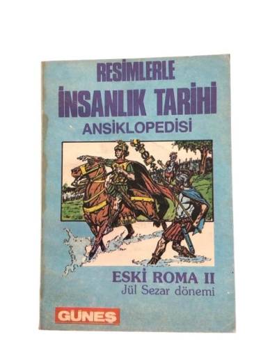 RESİMLERLE İNSANLIK TARİHİ ANSİKLOPEDİSİ ESKİ ROMA II JÜL SEZAR DÖNEMİ - 0