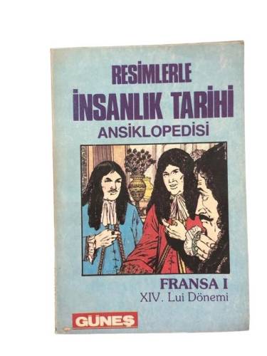 RESİMLERLE İNSANLIK TARİHİ ANSİKLOPEDİSİ FRANSA I XIV. LUİ DÖNEMİ - 0