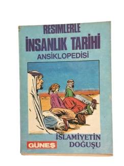 RESİMLERLE İNSANLIK TARİHİ ANSİKLOPEDİSİ İSLAMİYETİN DOĞUŞU