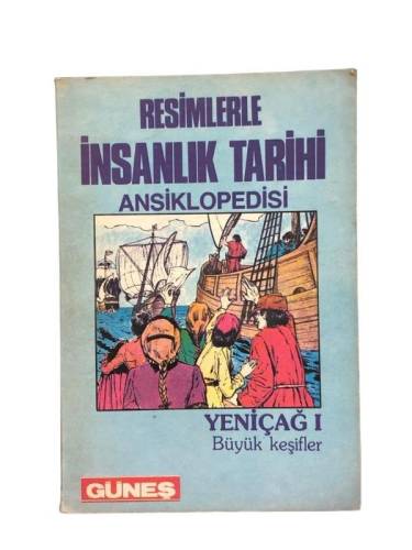 RESİMLERLE İNSANLIK TARİHİ ANSİKLOPEDİSİ YENİÇAĞ I BÜYÜK KEŞİFLER - 0