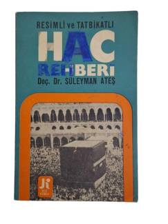 RESİMLİ VE TATBİKATLI HAC REHBERİ