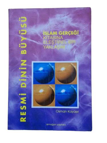 RESMİ DİNİN BÜYÜSÜ - İSLAM GERÇEĞİ KİTABINA ELEŞTİREL BİR YAKLAŞIM - 0